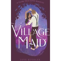 The Village Maid: A Fairy Tale with Benefits (Sylvania, Band 2) - The Village Maid: A Fairy Tale with Benefits (Sylvania, Band 2) - jetzt bei oelder-buchhandlung.de kaufen