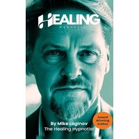 Healing Hypnosis - Self-Healing for a Life of Wellness, Happiness and Joy - Healing Hypnosis - Self-Healing for a Life of Wellness, Happiness and Joy - jetzt bei oelder-buchhandlung.de kaufen