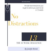 No Distractions: The 13 Week Challenge - No Distractions: The 13 Week Challenge - jetzt bei oelder-buchhandlung.de kaufen