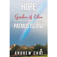 Hope From the Garden of Eden to The End of the Patmos Island - Hope From the Garden of Eden to The End of the Patmos Island - jetzt bei oelder-buchhandlung.de kaufen