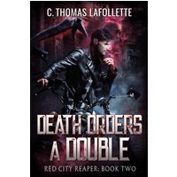 Death Orders A Double: An Exiled Grim Reaper Urban Fantasy (Red City Reaper, Band 2) - Death Orders A Double: An Exiled Grim Reaper Urban Fantasy (Red City Reaper, Band 2) - jetzt bei oelder-buchhandlung.de kaufen
