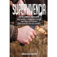 Supervivencia: Este libro incluye : Cómo curarse a sí mismo en el desierto + Cómo comer en el desierto + Cómo hacer una casa en el desierto - Supervivencia: Este libro incluye : Cómo curarse a sí mismo en el desierto + Cómo comer en el desierto + Cómo hacer una casa en el desierto - jetzt bei oelder-buchhandlung.de kaufen