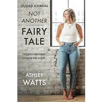 Not Another Fairy Tale: Finding Freedom Outside the Script - Guided Journal - Not Another Fairy Tale: Finding Freedom Outside the Script - Guided Journal - jetzt bei oelder-buchhandlung.de kaufen