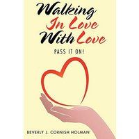 Walking in Love with Love: Pass It On! - Walking in Love with Love: Pass It On! - jetzt bei oelder-buchhandlung.de kaufen