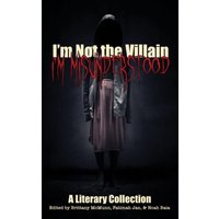 I'm Not the Villain, I'm Misunderstood: A Literary Collection - I'm Not the Villain, I'm Misunderstood: A Literary Collection - jetzt bei oelder-buchhandlung.de kaufen