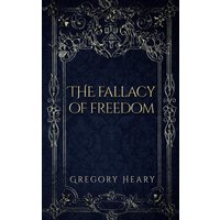The Fallacy of Freedom - The Fallacy of Freedom - jetzt bei oelder-buchhandlung.de kaufen