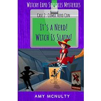 It's a Nerd! Witch Is Slain!: Case 2: Comic Hero Con (Witchy Expo Services Mysteries, Band 2) - It's a Nerd! Witch Is Slain!: Case 2: Comic Hero Con (Witchy Expo Services Mysteries, Band 2) - jetzt bei oelder-buchhandlung.de kaufen