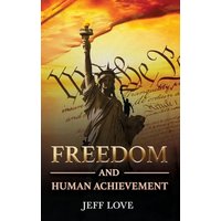 Freedom and Human Achievement - Freedom and Human Achievement - jetzt bei oelder-buchhandlung.de kaufen