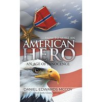 How To Make An American Hero: An Age of Innocence - How To Make An American Hero: An Age of Innocence - jetzt bei oelder-buchhandlung.de kaufen