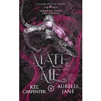 Mate Me: Discreet Edition: A Shifter God Romantasy (Immortal Vices and Virtues: Shadow Shifter Bonds, Band 1) - Mate Me: Discreet Edition: A Shifter God Romantasy (Immortal Vices and Virtues: Shadow Shifter Bonds, Band 1) - jetzt bei oelder-buchhandlung.de kaufen
