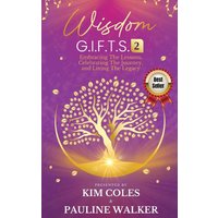 Wisdom G.I.F.T.S. 2: Embracing The Lessons, Celebrating The Journey, And Living The Legacy - Wisdom G.I.F.T.S. 2: Embracing The Lessons, Celebrating The Journey, And Living The Legacy - jetzt bei oelder-buchhandlung.de kaufen