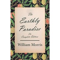The Earthly Paradise - The Complete Edition