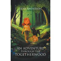 An Adventure Through the Togetherwood - An Adventure Through the Togetherwood - jetzt bei oelder-buchhandlung.de kaufen