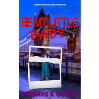 Be My Little Baby (London Detective Agency, Band 2) - Be My Little Baby (London Detective Agency, Band 2) - jetzt bei oelder-buchhandlung.de kaufen