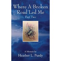 Where A Broken Road Led Me, Part Two - Where A Broken Road Led Me, Part Two - jetzt bei oelder-buchhandlung.de kaufen