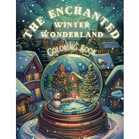 The Enchanted Winter Wonderland: Coloring Book - The Enchanted Winter Wonderland: Coloring Book - jetzt bei oelder-buchhandlung.de kaufen