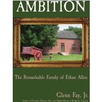 AMBITION: The Remarkable Family of Ethan Allen - AMBITION: The Remarkable Family of Ethan Allen - jetzt bei oelder-buchhandlung.de kaufen