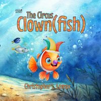 The Circus Clownfish - The Circus Clownfish - jetzt bei oelder-buchhandlung.de kaufen