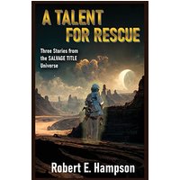 A Talent for Rescue: Three Stories from the Salvage Title Universe: Three Stories from the Salvager Title Universe - A Talent for Rescue: Three Stories from the Salvage Title Universe: Three Stories from the Salvager Title Universe - jetzt bei oelder-buchhandlung.de kaufen