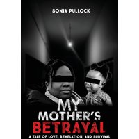 My Mother's Betrayal: A Tale of Love, Revelation, and Survival - My Mother's Betrayal: A Tale of Love, Revelation, and Survival - jetzt bei oelder-buchhandlung.de kaufen
