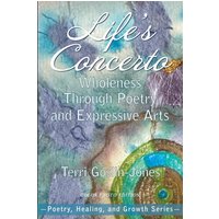 Life's Concerto: Wholeness through Poetry and Expressive Arts (Poetry, Healing, and Growth) - Life's Concerto: Wholeness through Poetry and Expressive Arts (Poetry, Healing, and Growth) - jetzt bei oelder-buchhandlung.de kaufen
