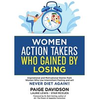 Women Action Takers Who Gained By Losing: Inspirational and Motivational Stories from Women Who Use Intermittent Fasting and Will NEVER DIET AGAIN! - Women Action Takers Who Gained By Losing: Inspirational and Motivational Stories from Women Who Use Intermittent Fasting and Will NEVER DIET AGAIN! - jetzt bei oelder-buchhandlung.de kaufen