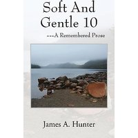 Soft And Gentle 10: ---A Remembered Prose - Soft And Gentle 10: ---A Remembered Prose - jetzt bei oelder-buchhandlung.de kaufen