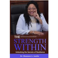 The Strength Within Unlocking the Secrets of Resilience: Mastering the Art of Bouncing Back and Moving Forward - The Strength Within Unlocking the Secrets of Resilience: Mastering the Art of Bouncing Back and Moving Forward - jetzt bei oelder-buchhandlung.de kaufen