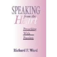 Speaking from the Heart: Preaching With Passion