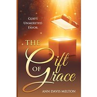 The Gift of Grace: God's Unmerited Favor - The Gift of Grace: God's Unmerited Favor - jetzt bei oelder-buchhandlung.de kaufen