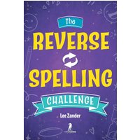 The Reverse Spelling Challenge: A Hilarious, Silly, and Challenging Word Game Book (For 2-4 Players) | Ages 10+ - The Reverse Spelling Challenge: A Hilarious, Silly, and Challenging Word Game Book (For 2-4 Players) | Ages 10+ - jetzt bei oelder-buchhandlung.de kaufen