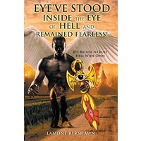 Eye've Stood Inside the Eye of Hell and Remained Fearless! - Eye've Stood Inside the Eye of Hell and Remained Fearless! - jetzt bei oelder-buchhandlung.de kaufen