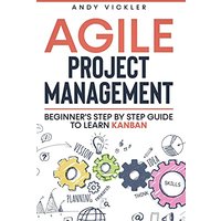 Agile Project Management: Beginner's step by step guide to Learn Kanban - Agile Project Management: Beginner's step by step guide to Learn Kanban - jetzt bei oelder-buchhandlung.de kaufen