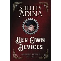 Her Own Devices (Large Print) (Magnificent Devices (Large Print), Band 2) - Her Own Devices (Large Print) (Magnificent Devices (Large Print), Band 2) - jetzt bei oelder-buchhandlung.de kaufen