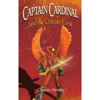 Captain Cardinal and the Crimson Crest - Captain Cardinal and the Crimson Crest - jetzt bei oelder-buchhandlung.de kaufen