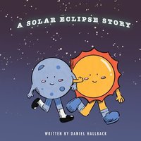 A Solar Eclipse Story: My First Solar Eclipse - A Solar Eclipse Story: My First Solar Eclipse - jetzt bei oelder-buchhandlung.de kaufen