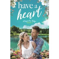 Have a Heart: A Sweet Small Town Romance (Magnolia Ridge, Band 2) - Have a Heart: A Sweet Small Town Romance (Magnolia Ridge, Band 2) - jetzt bei oelder-buchhandlung.de kaufen