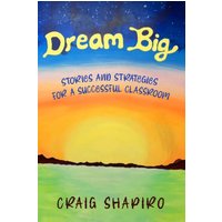 Dream Big: Stories and Strategies for a Successful Classroom - Dream Big: Stories and Strategies for a Successful Classroom - jetzt bei oelder-buchhandlung.de kaufen