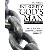 Integrity and God's Man: The Foundation and Formation of Integrity - Integrity and God's Man: The Foundation and Formation of Integrity - jetzt bei oelder-buchhandlung.de kaufen