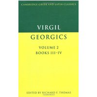 002: Virgil: The Georgics v2 Books 3 & 4 (Cambridge Greek and Latin Classics)