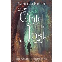 Child of the Lost: The Antaris Trilogy Book 1 - Child of the Lost: The Antaris Trilogy Book 1 - jetzt bei oelder-buchhandlung.de kaufen