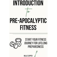 Introduction to Pre-Apocalyptic Fitness: Start Your Fitness Journey for Lifelong Preparedness - Introduction to Pre-Apocalyptic Fitness: Start Your Fitness Journey for Lifelong Preparedness - jetzt bei oelder-buchhandlung.de kaufen