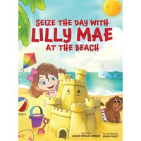 SEIZE THE DAY WITH LILLY MAE AT THE BEACH - SEIZE THE DAY WITH LILLY MAE AT THE BEACH - jetzt bei oelder-buchhandlung.de kaufen