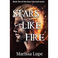 Stars Like Fire: Book Two (Stars Like Acid) - Stars Like Fire: Book Two (Stars Like Acid) - jetzt bei oelder-buchhandlung.de kaufen