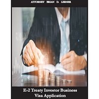 E-2 Treaty Investor Business Visa Application: The Business Visa for Investors and Entrepreneurs - E-2 Treaty Investor Business Visa Application: The Business Visa for Investors and Entrepreneurs - jetzt bei oelder-buchhandlung.de kaufen