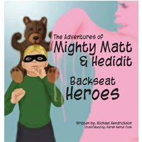 Backseat Heroes (The Adventures of Mighty Matt & Hedidit, Band 2) - Backseat Heroes (The Adventures of Mighty Matt & Hedidit, Band 2) - jetzt bei oelder-buchhandlung.de kaufen