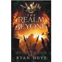The Realm Beyond (The Pierced Shadow Archive, Band 3) - The Realm Beyond (The Pierced Shadow Archive, Band 3) - jetzt bei oelder-buchhandlung.de kaufen