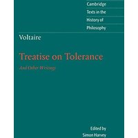 Voltaire: Treatise on Tolerance (Cambridge Texts in the History of Philosophy)