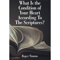What Is the Condition of Your Heart According to the Scriptures? - What Is the Condition of Your Heart According to the Scriptures? - jetzt bei oelder-buchhandlung.de kaufen