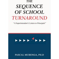 The Sequence of School Turnaround: A Superintendent's Letters to Principals - The Sequence of School Turnaround: A Superintendent's Letters to Principals - jetzt bei oelder-buchhandlung.de kaufen